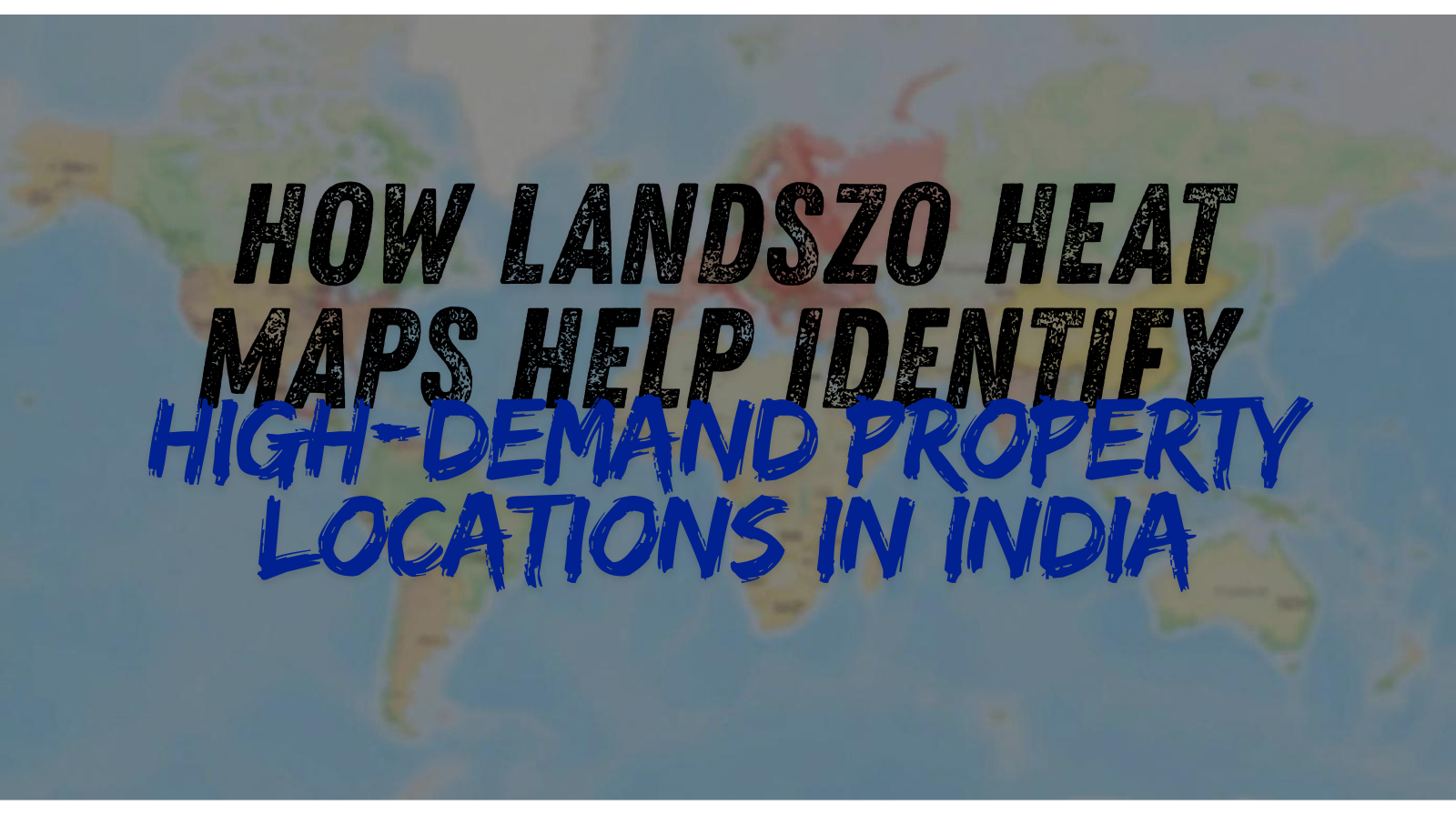 How LandsZo Heat Maps Help Identify High-Demand Property Locations in India